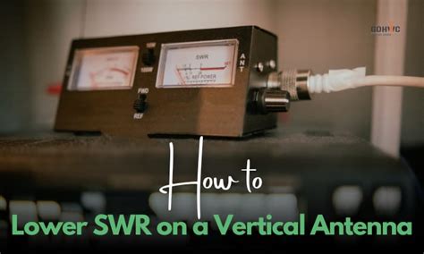 Do not touch the coil assembly during a transmitting session. . How to lower swr on vertical antenna